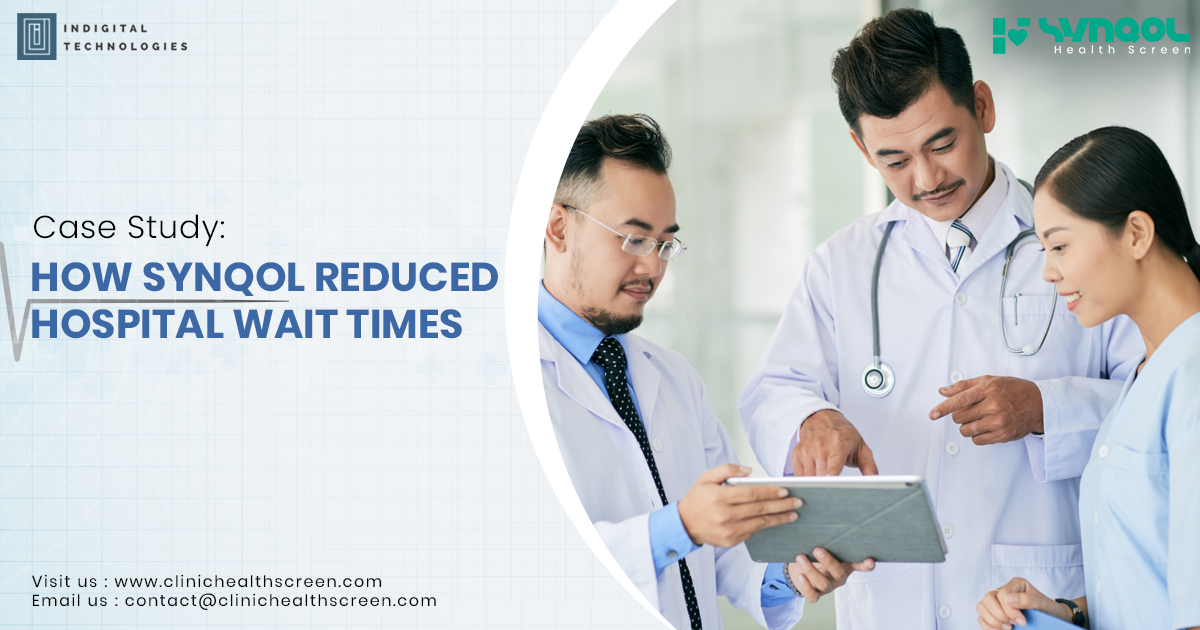 Case Study Approach: How SYNQOL Reduces Hospital Wait Times