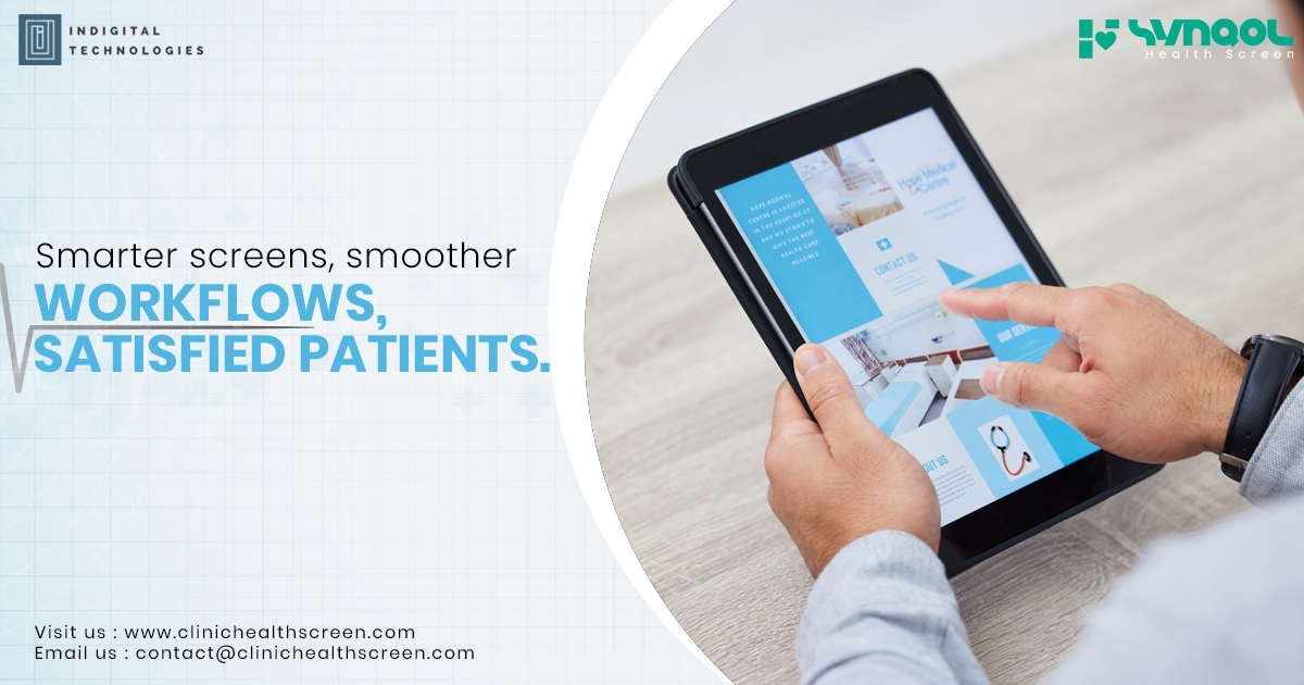 Smarter Screens, Smoother Workflows, Satisfied Patients