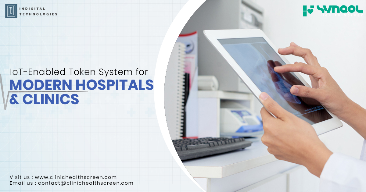 IoT-Enabled Token System for Modern Hospitals & Clinics: A Smart Leap in Patient Management