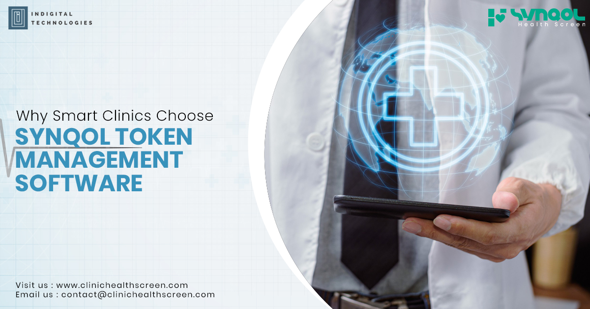 Why Smart Clinics Choose SYNQOL Token Management Software