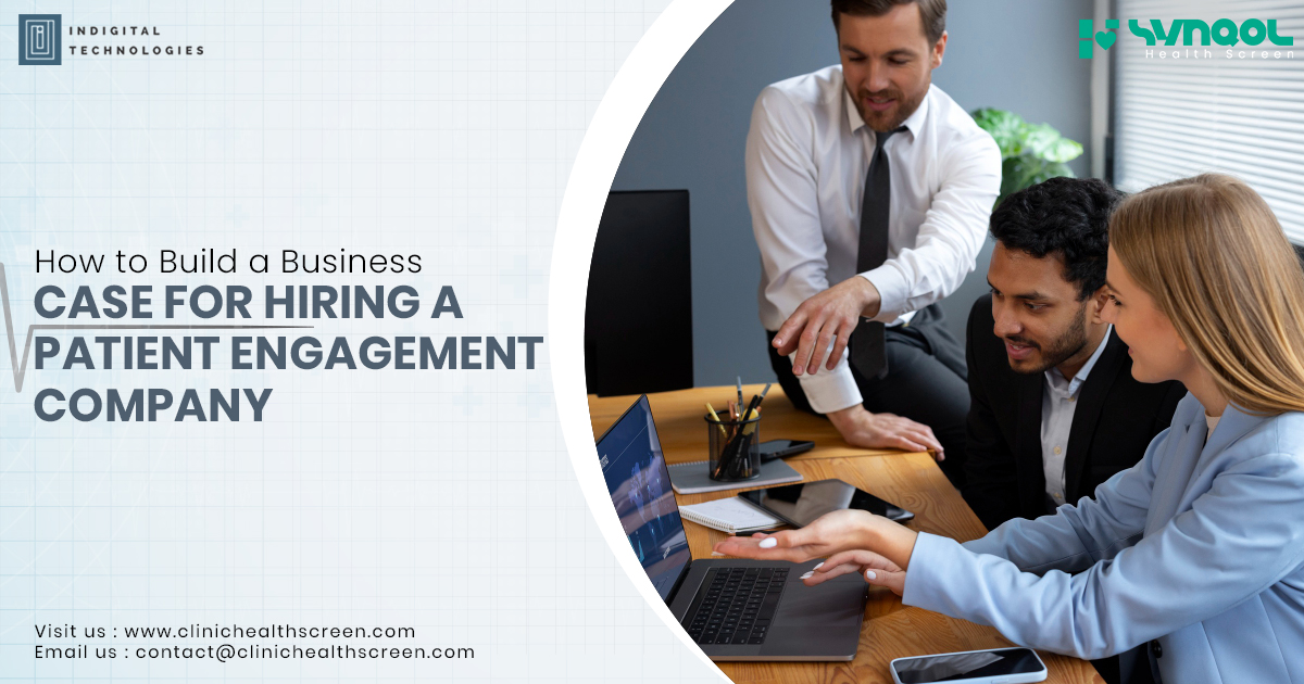 How to Build a Business Case for Hiring a Patient Engagement Company