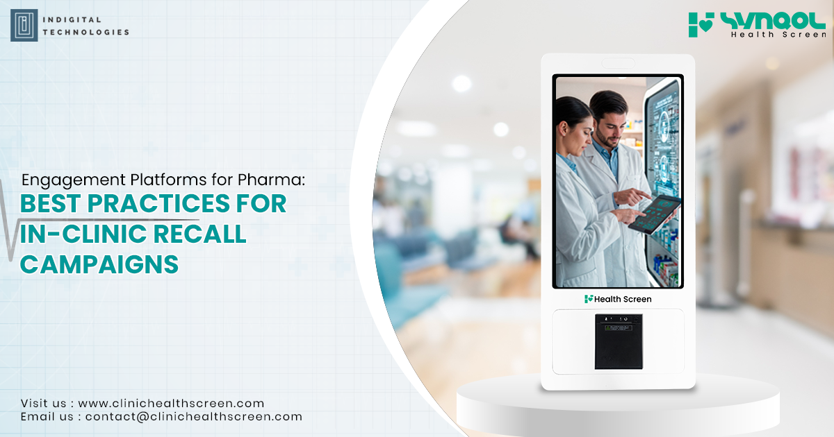 Digital Engagement Platforms for Pharma: Best Practices for In-Clinic Recall Campaigns